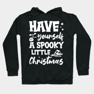 Have Yourself A Spooky Little Christmas Hoodie